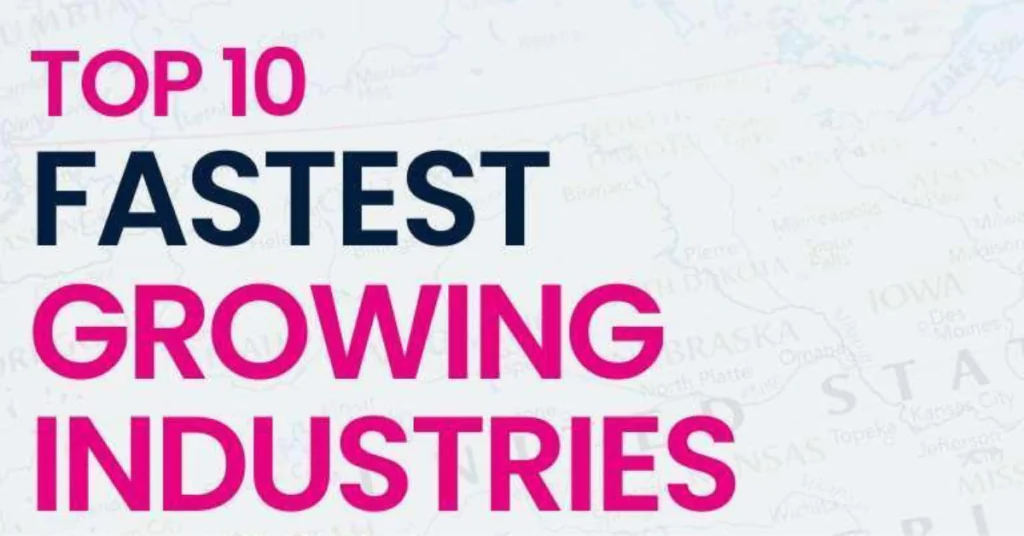 The Future is Now: 10 High-Growth Industries on the Rise